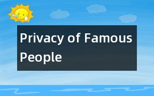 Privacy of Famous People