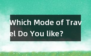 Which Mode of Travel Do You like？