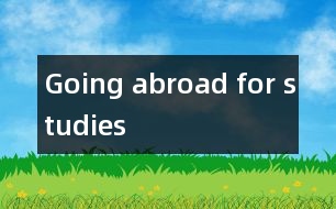 Going abroad for studies