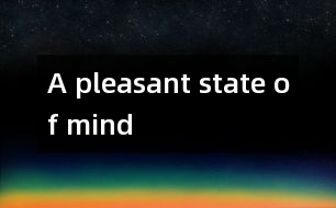 A pleasant state of mind