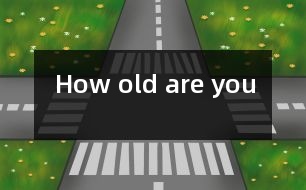 How old are you